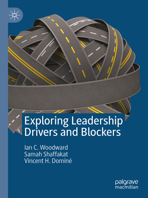 Title details for Exploring Leadership Drivers and Blockers by Ian C. Woodward - Available